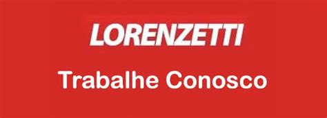 lorenzetti atualizar currículo|Lorenzetti trabalhe conosco: Como enviar Currículo .